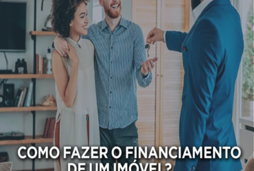 COMO FAZER O FINANCIAMENTO DE UM IMÓVEL?