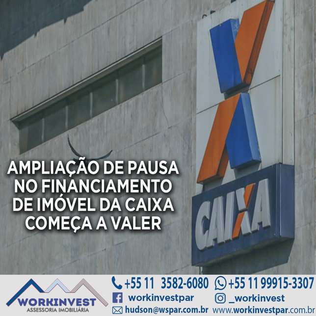 AMPLIAÇÃO DE PAUSA NO FINANCIAMENTO DE IMÓVEL DA CAIXA COMEÇA A VALER