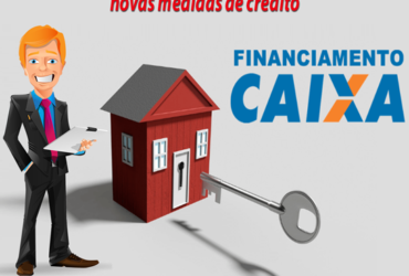 CAIXA REDUZ JUROS DO FINANCIAMENTO IMOBILIÁRIO PARA 6,25%, AMPLIA CARÊNCIA E INFORMA NOVAS MEDIDAS DE CRÉDITO