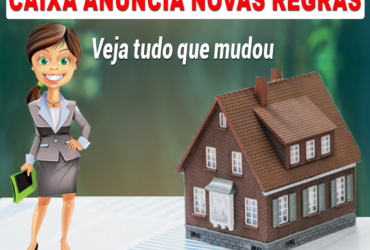 CRÉDITO IMOBILIÁRIO CAIXA: TUDO QUE MUDOU COM AS NOVAS REGRAS